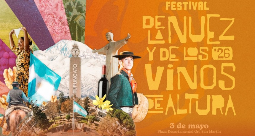 Festival de la Nuez y los Vinos de Altura: Tupungato se viste de fiesta para esta 4&deg; Edici&oacute;n 